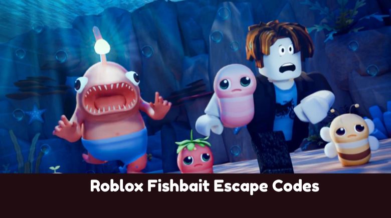 Roblox Fishbait Escape Codes Roblox Fishbait Escape Codes