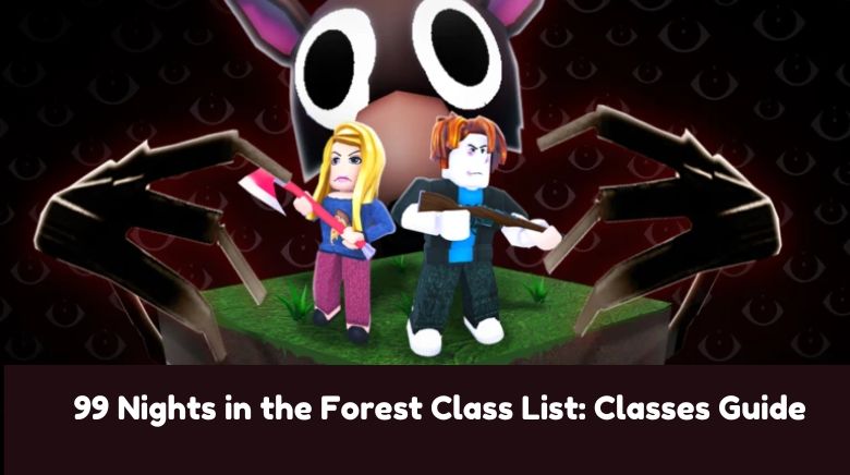 99 Nights in the Forest Class List Classes Guide 99 Nights in the Forest Class List Classes Guide
