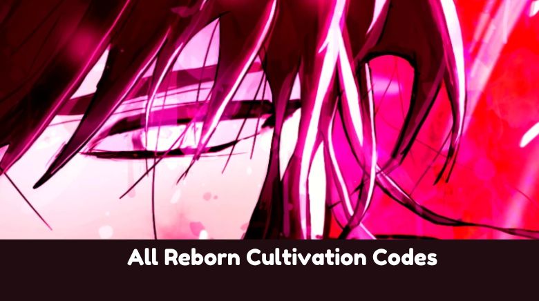 All Reborn Cultivation Codes