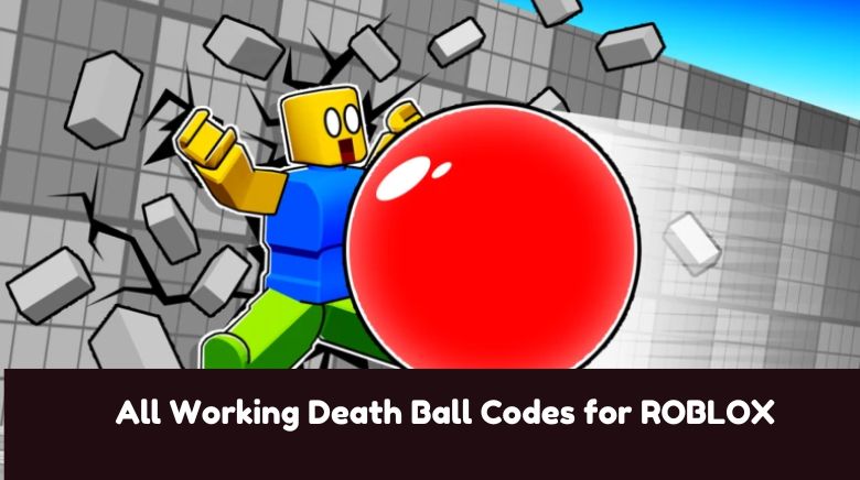 All Working Death Ball Codes for ROBLOX All Working Death Ball Codes for ROBLOX