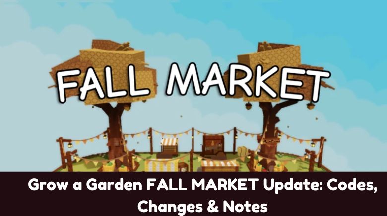 Grow a Garden FALL MARKET Update Codes, Changes & Notes Grow a Garden FALL MARKET Update Codes, Changes & Notes