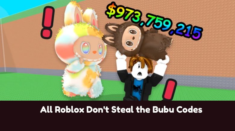 All Roblox Don't Steal the Bubu Codes All Roblox Don't Steal the Bubu Codes