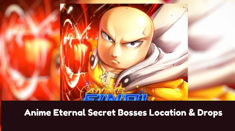 Anime Eternal Secret Bosses Location & Drops Anime Eternal Secret Bosses Location & Drops