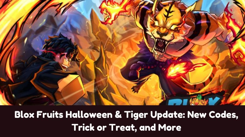 Blox Fruits Halloween & Tiger Update New Codes, Trick or Treat, and More Blox Fruits Halloween & Tiger Update New Codes, Trick or Treat, and More