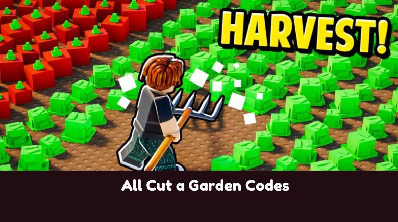 All Cut a Garden Codes All Cut a Garden Codes