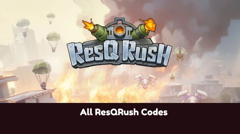 All ResQRush Codes All ResQRush Codes