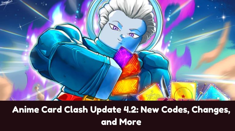 Anime Card Clash Update 4.2: New Codes, Changes, and More Anime Card Clash Update 4.2: New Codes, Changes, and More
