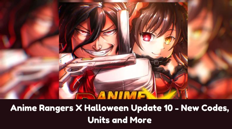 Anime Rangers X Halloween Update 10 - New Codes, Units and More Anime Rangers X Halloween Update 10 - New Codes, Units and More