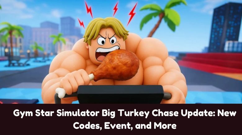 Gym Star Simulator Big Turkey Chase Update New Codes, Event, and More Gym Star Simulator Big Turkey Chase Update New Codes, Event, and More