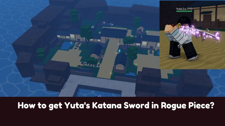 How to get Yuta's Katana Sword in Rogue Piece How to get Yuta's Katana Sword in Rogue Piece