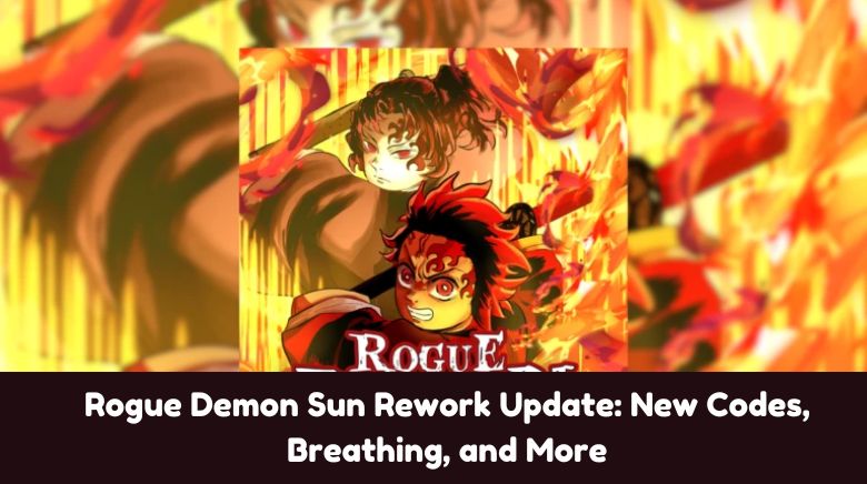 Rogue Demon Sun Rework Update New Codes, Breathing, and More Rogue Demon Sun Rework Update New Codes, Breathing, and More