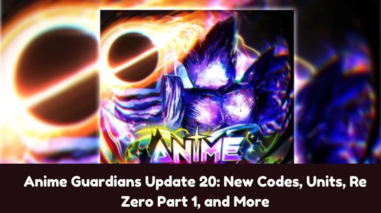 Anime Guardians Update 20 New Codes, Units, Re Zero Part 1, and More Anime Guardians Update 20 New Codes, Units, Re Zero Part 1, and More