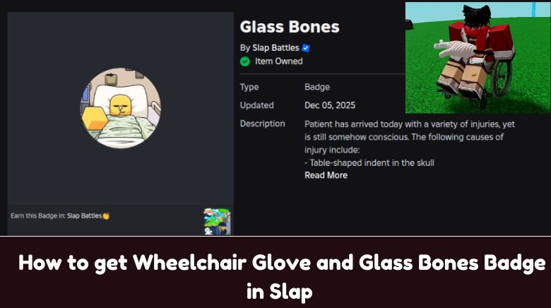 How to get Wheelchair Glove and Glass Bones Badge in Slap How to get Wheelchair Glove and Glass Bones Badge in Slap