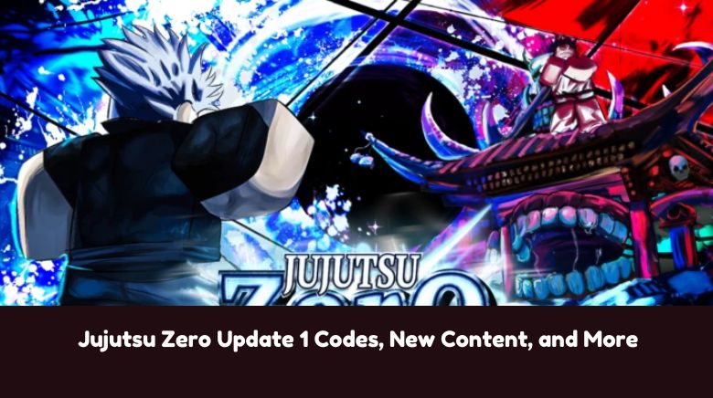 Jujutsu Zero Update 1 Codes, New Content, and More Jujutsu Zero Update 1 Codes, New Content, and More