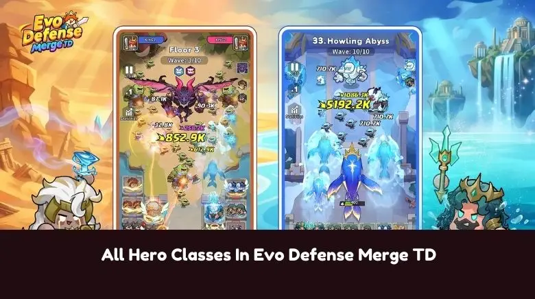 All Hero Classes In Evo Defense Merge TD All Hero Classes In Evo Defense Merge TD