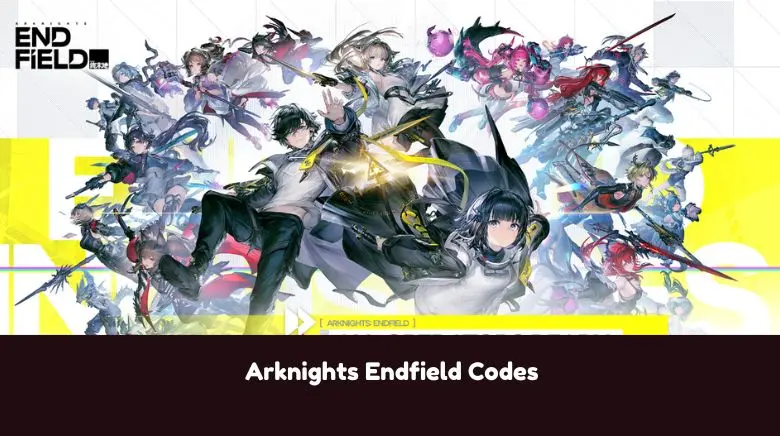 Arknights Endfield Codes Arknights Endfield Codes
