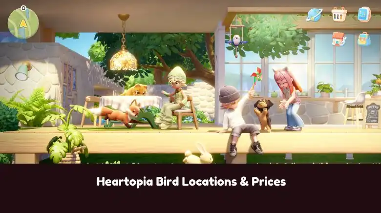 Heartopia Bird Locations & Prices Heartopia Bird Locations & Prices