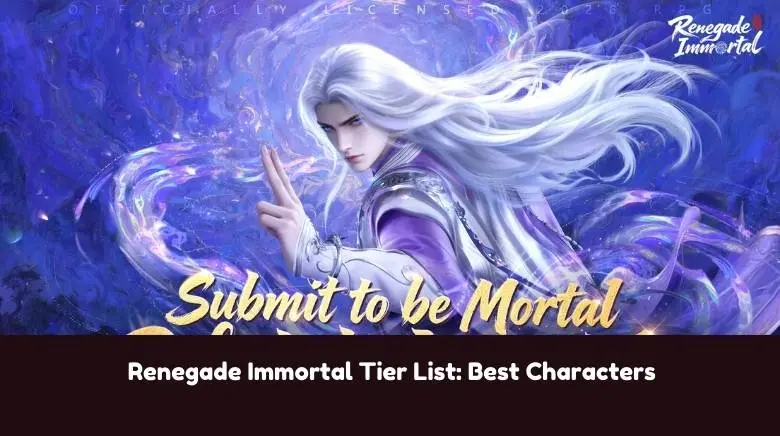 Renegade Immortal Tier List: Best Characters Renegade Immortal Tier List: Best Characters