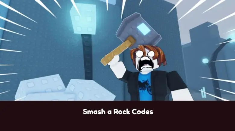 Smash a Rock Codes Smash a Rock Codes