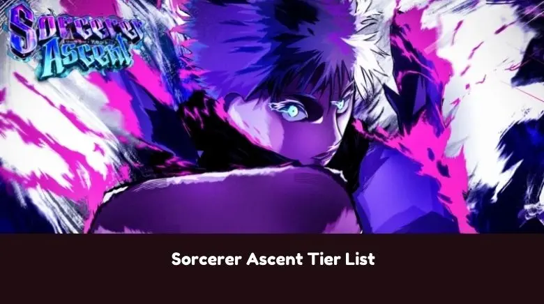 Sorcerer Ascent Tier List Sorcerer Ascent Tier List