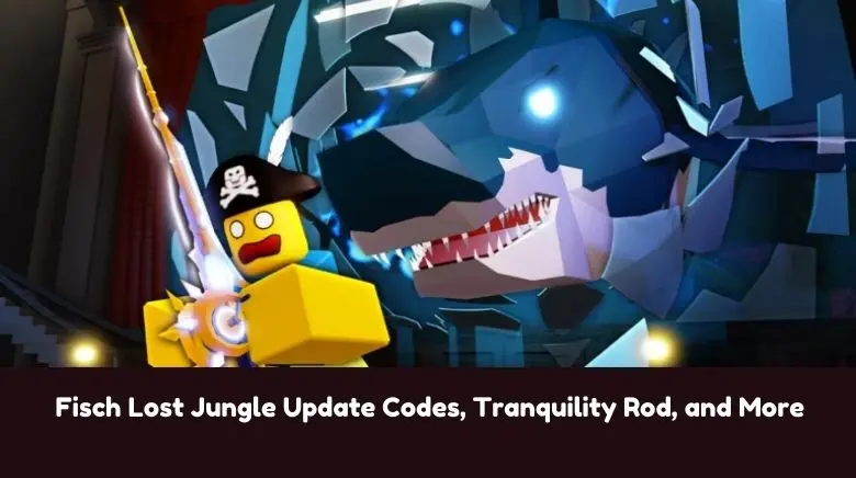 Fisch Lost Jungle Update Codes, Tranquility Rod, and More Fisch Lost Jungle Update Codes, Tranquility Rod, and More