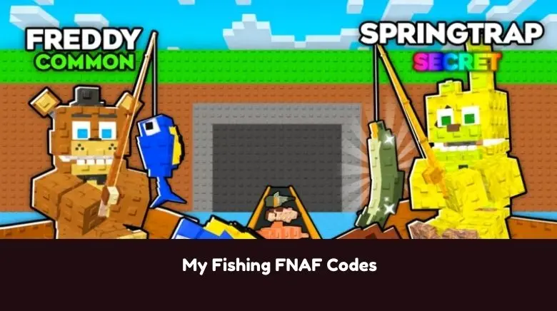 My Fishing FNAF Codes My Fishing FNAF Codes