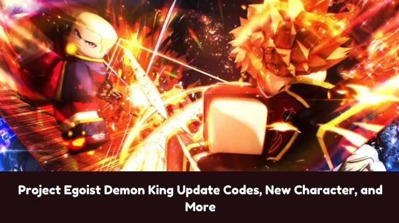 Project Egoist Demon King Update Codes, New Character, and More Project Egoist Demon King Update Codes, New Character, and More