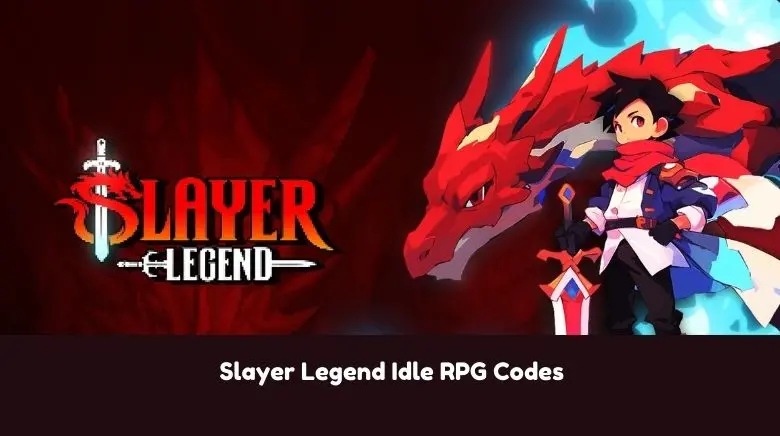 Slayer Legend Idle RPG Codes Slayer Legend Idle RPG Codes
