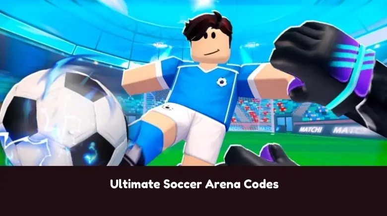 Soccer Arena Codes Soccer Arena Codes