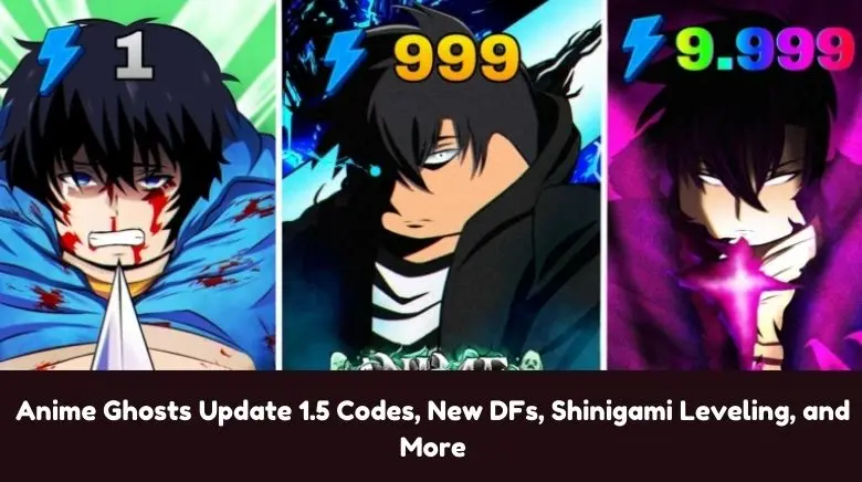 Anime Ghosts Update 1.5 Codes, New DFs, Shinigami Leveling, and More Anime Ghosts Update 1.5 Codes, New DFs, Shinigami Leveling, and More