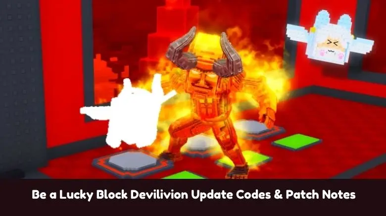 Be a Lucky Block Devilivion Update Codes & Patch Notes Be a Lucky Block Devilivion Update Codes & Patch Notes