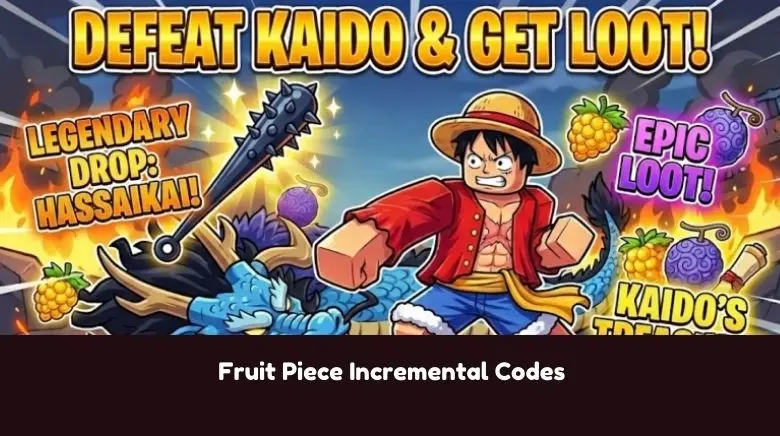 Fruit Piece Incremental Codes Fruit Piece Incremental Codes