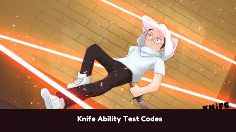 Knife Ability Test Codes Knife Ability Test Codes