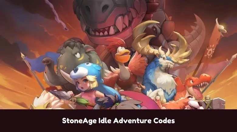 StoneAge Idle Adventure Codes StoneAge Idle Adventure Codes