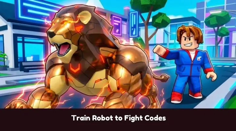 Train Robot to Fight Codes Train Robot to Fight Codes