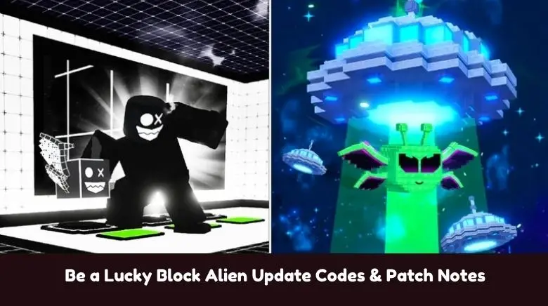 Be a Lucky Block Alien Update Codes & Patch Notes Be a Lucky Block Alien Update Codes & Patch Notes