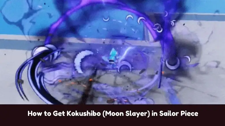 How to Get Kokushibo (Moon Slayer) in Sailor Piece How to Get Kokushibo (Moon Slayer) in Sailor Piece