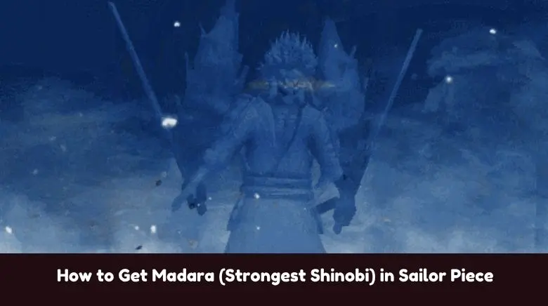 How to Get Madara (Strongest Shinobi) in Sailor Piece How to Get Madara (Strongest Shinobi) in Sailor Piece