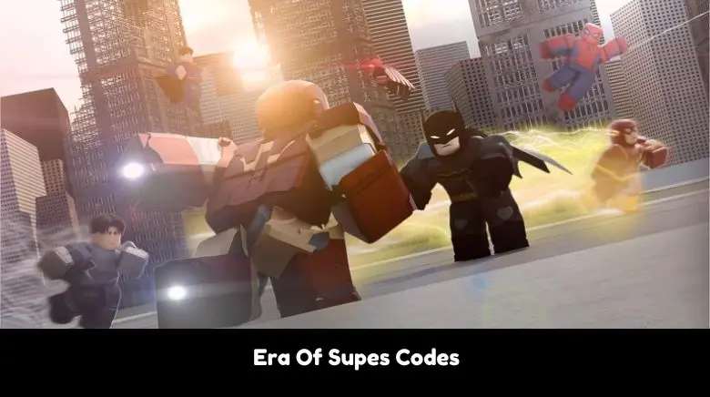 Era Of Supes Codes Era Of Supes Codes