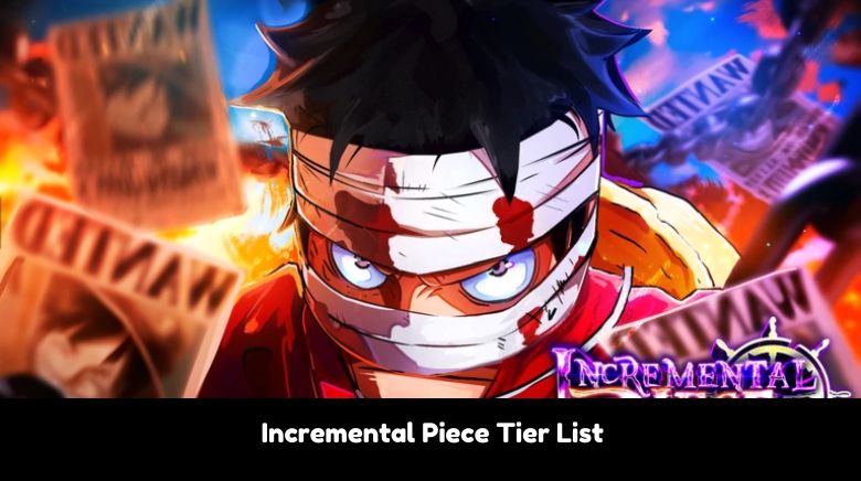 Incremental Piece Tier List Incremental Piece Tier List