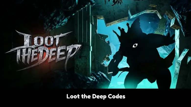 Loot the Deep Codes Loot the Deep Codes