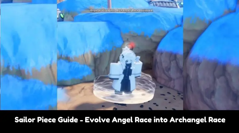Sailor Piece Guide - Evolve Angel Race into Archangel Race Sailor Piece Guide - Evolve Angel Race into Archangel Race